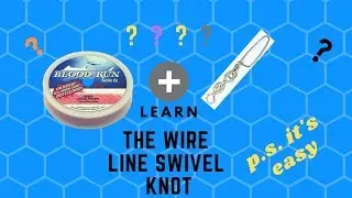 Wire Line to Swivel Knot / Fundamental Fishing Series....