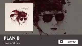 Plan B - Love and Sex [Official Audio]