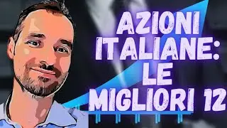 🇮🇹 Le MIGLIORI AZIONI ITALIANE per ottenere dividendi crescenti