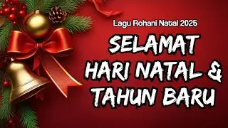 SELAMAT HARI NATAL & TAHUN BARU - Official Lyric Video - Lagu Rohani Natal Terbaru 2025