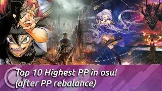 Top 10 Highest PP of osu! (After PP Rebalance) (Short ver.)