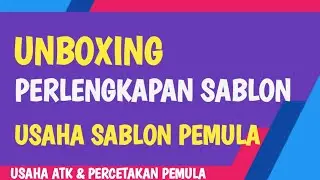 Unboxing Perlengkapan Sablon | Belajar Sablon Pemula