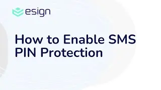 E-Sign eSignature - Enable SMS PIN Protection
