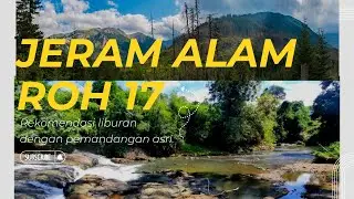 Wisata Jeram Alam Roh Tujuh Belas !!!