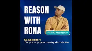 Reason with Rona S3E4 - The pain of purpose: Coping with Rejection  #motivation #rejection #purpose