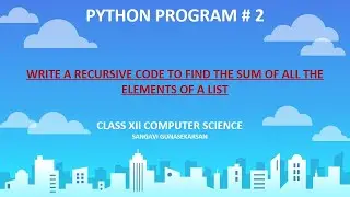 Python: Write a Recursive code to find the sum of all the elements of a List