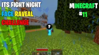 IF I DIE I WILL DO MY FACE REVEAL!!! | ITS FIGHT NIGHT! | MINECRAFT ep. #11 | SamYou OP