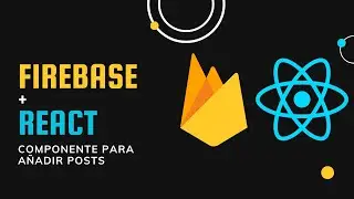 70. Firestore: Componente para añadir post ⚛ | Firebase | React en español
