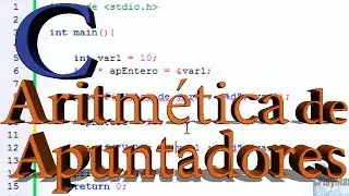 Aritmética de Apuntadores - Punteros pte 2 - Programación en C