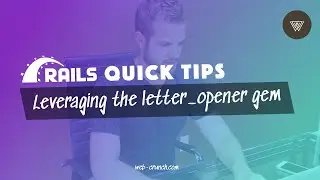 Using the letter_opener Gem with Ruby on Rails | Rails Quick Tips - 08