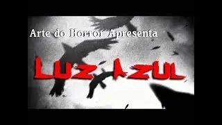 Luz Azul (14+) [Creepypasta - 03]
