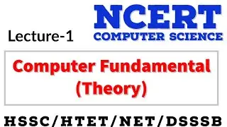 NCERT Computer Science | Computer Fundamental theory | Haryana Police/Patwari/Clerk/Gram sachiv