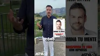 Domina tu mente con hipnosis (Jorge Astyaro)