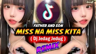 DJ MISS NA MISS KITA - Father & Son | JEDAG - JEDUG |  DJ BHARZ REMIX