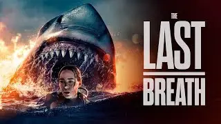The Last Breath (2024) Official Trailer 2 HD