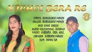 NICHOL BERA RE | New Santali Song 2024 | BURU BAHA PRODUCTION