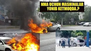 O'ZBEKISTONDA NMA SABABDAN MASHINALAR YONIB KETMOQDA.?