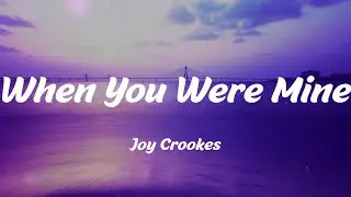 Joy Crookes - When You Were Mine (Lyrics)