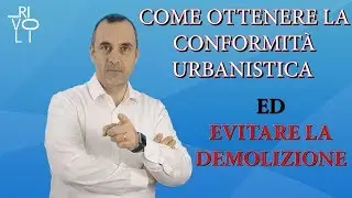 come ottenere la conformità urbanistica ed evitare la demolizione