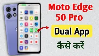 moto edge 50 pro me dual app kaise chalaye !! moto edge 50 pro app clone settings ! moto edge 50 pro