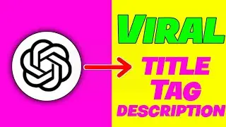 Write Perfect Title Description and Tags for YouTube Video Using CHATGPT (2X VIEWS 🚀)