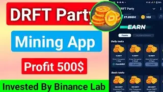 DRFT Party Telegram Mining App Complete Guide | DRFT Mining Airdrop Selected By Binance Lab 100% Fre