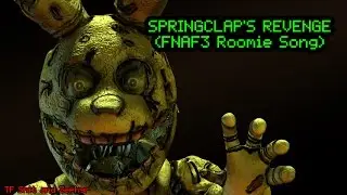 [FNAF SFM GARBAGE] SpringClap's Revenge (FNAF3 Roomie Song) (Collab with MrZephyr)