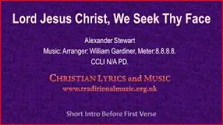Lord Jesus Christ, We Seek Thy Face - Hymn Lyrics & Music