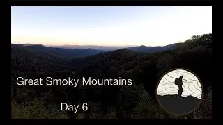 Great Smoky Mountains Trip   Day 6