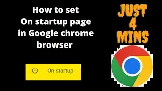 Set On Startup page in Google chrome browser 2022