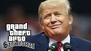 Donald Trump Gobierna San Andreas (loquendo)