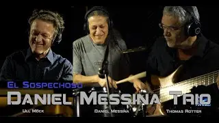 Daniel Messina  Trio - El Sospechoso