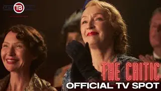 THE CRITIC | Official TV Spot [HD] - Ian McKellen, Gemma Arterton, Mark Strong, Lesley Manville