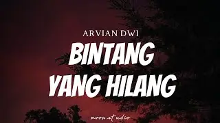 ARVIAN DWI - Bintang Yang Hilang ( Lyrics )