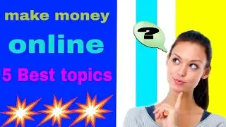 make money online | 5 topic | hindi