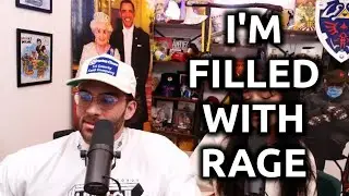 HASAN IS FILLED WITH RAGE