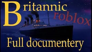 The untold Story of HMHS Britannic titanic's fogoten sister roblox documentry