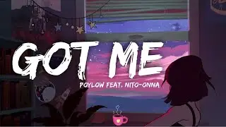 Poylow - Got Me 😇(feat. Nito-Onna) Lyrics 📝🎤Hart & Music Official #ncs #gotme #lyrics