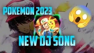 Pokemon New DJ Song | Pokemon 2023 New DJ Song