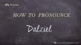 How to Pronounce Dalziel (Real Life Examples!)