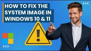 Windows Not Working: How to Fix a Corrupt System Image (Windows 10 & 11)