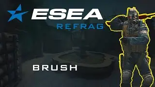ESEA Refrag: BRUSH
