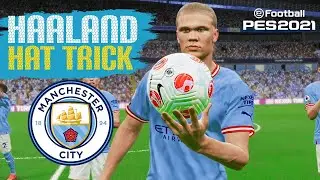 Haaland 3 goals ( hat trick ) man city PES 21 