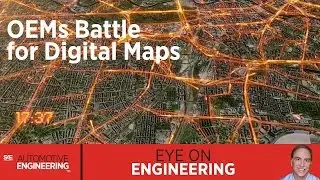 SAE Eye on Engineering: OEMs Battle for Digital Maps