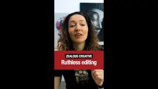 How to be a ruthless editor