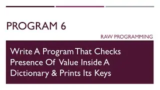 Program To Use Dictionary in Python | Program 6 | RAW Programming