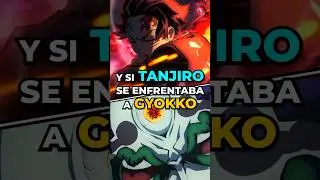 ¿QUÉ HUBIERA PASADO SI TANJIRO PELEABA CONTRA GYOKKO? #kimetsunoyaiba #anime #demonslayer