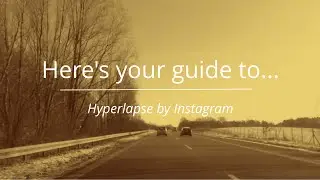 How to use the Hyperlapse app for iPhone