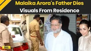 Malaika Arora Father Death: Malaika Arora’s Father Anil Arora Dies By Suicide | Residence Visuals