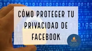 Como proteger tu privacidad de Facebook